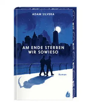 Silvera |  Am Ende sterben wir sowieso (Todesboten #2) | Buch |  Sack Fachmedien
