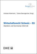 Kellerhals / Baumgartner |  Wirtschaftsrecht Schweiz - EU | Buch |  Sack Fachmedien