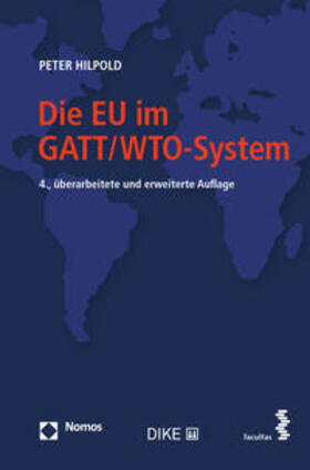 Hilpold | Die EU im GATT/WTO-System | Buch | 978-3-03891-056-5 | sack.de