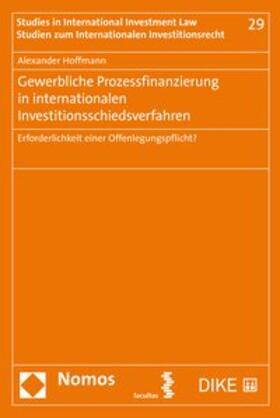 Hoffmann | Gewerbliche Prozessfinanzierung in internationalen Investitionsschiedsverfahren | Buch | 978-3-03891-084-8 | sack.de