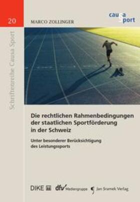 Zollinger / Blumenstein / Haas | Die rechtlichen Rahmenbedingungen der staatlichen Sportförderung in der Schweiz | Buch | 978-3-03891-137-1 | sack.de