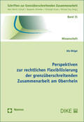Weigel |  Perspektiven zur rechtlichen Flexibilisierung der grenzüberschreitenden Zusammenarbeit am Oberrhein | Buch |  Sack Fachmedien