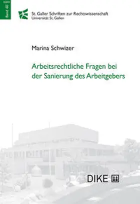 Schwizer |  Arbeitsrechtliche Fragen bei der Sanierung des Arbeitgebers | Buch |  Sack Fachmedien