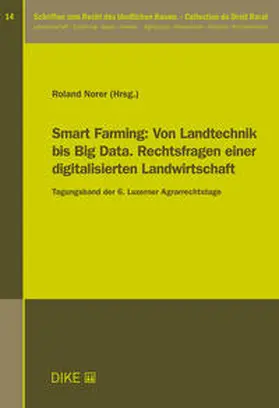  Smart Farming: Von Landtechnik bis Big Data. Rechtsfragen einer digitalisierten Landwirtschaft | Buch |  Sack Fachmedien
