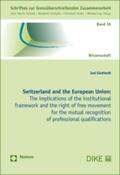 Günthardt |  Switzerland and the European Union - The implications of the institutional framework and the right of free movement for the mutual recognition of professional qualifications | Buch |  Sack Fachmedien