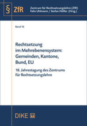 Höfler / Uhlmann | Rechtsetzung im Mehrebenensystem: Gemeinden, Kantone, Bund, EU | Buch | 978-3-03891-239-2 | sack.de