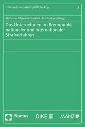 Lehmkuhl / Meyer |  Das Unternehmen im Brennpunkt nationaler und internationaler Strafverfahren | Buch |  Sack Fachmedien