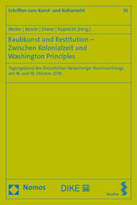 Weller / Kemle / Dreier | Raubkunst und Restitution - Zwischen Kolonialzeit und Washington Principles | Buch | sack.de