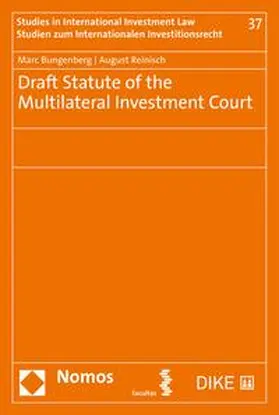Bungenberg / Reinisch |  Draft Statute of the Multilateral Investment Court | Buch |  Sack Fachmedien