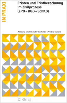 Ernst / Oberholzer / Sunaric |  Fristen und Fristberechnung im Zivilprozess (ZPO - BGG - SchKG) | Buch |  Sack Fachmedien
