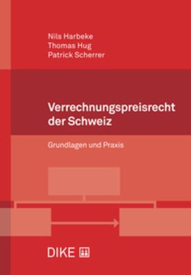 Harbeke / Hug / Scherrer |  Verrechnungspreisrecht der Schweiz | Buch |  Sack Fachmedien