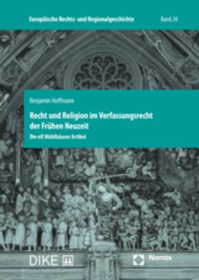 Hoffmann | Recht und Religion im Verfassungsrecht der Frühen Neuzeit | Buch | 978-3-03891-365-8 | sack.de