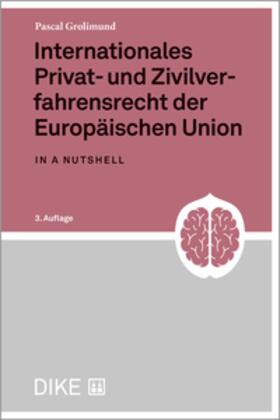 Grolimund | Internationales Privat- und Zivilverfahrensrecht der EU in a nutshell (3. Aufl.) | Buch | 978-3-03891-385-6 | sack.de