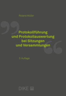 Müller | Protokollführung und Protokollauswertung bei Sitzungen und Versammlungen | Buch | 978-3-03891-407-5 | sack.de