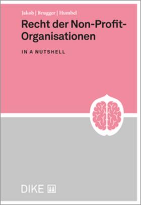 Jakob / Brugger / Humbel | Recht der Non-Profit-Organisationen | Buch | 978-3-03891-429-7 | sack.de