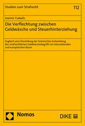 Tsakalis |  Die Verflechtung zwischen Geldwäsche und Steuerhinterziehung (Band 112) | Buch |  Sack Fachmedien