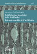 Gschwend / Sutter |  Recht, Fischerei und Nachhaltigkeit im 15.–18. Jahrhundert | Buch |  Sack Fachmedien