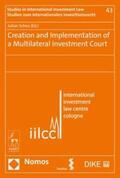 Scheu |  Creation and Implementation of a Multilateral Investment Court | Buch |  Sack Fachmedien