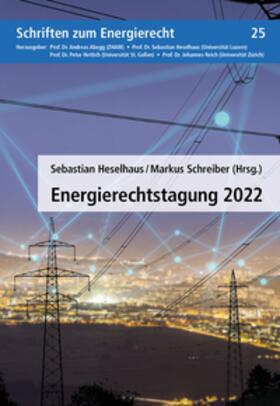 Heselhaus / Schreiber | Energierechtstagung 2022 | Buch | 978-3-03891-505-8 | sack.de