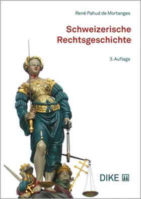 Pahud de Mortanges |  Schweizerische Rechtsgeschichte | Buch |  Sack Fachmedien