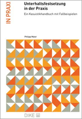Maier |  Unterhaltsfestsetzung in der Praxis | Buch |  Sack Fachmedien