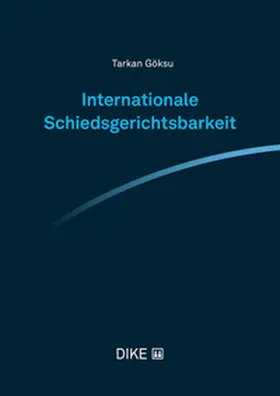 Göksu |  Internationale Schiedsgerichtsbarkeit | Buch |  Sack Fachmedien