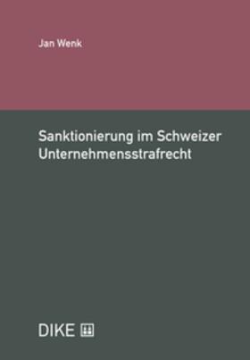 Wenk |  Sanktionierung im Schweizer Unternehmensstrafrecht | Buch |  Sack Fachmedien