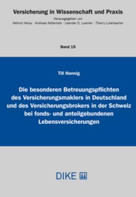 Hannig |  Die besonderen Betreuungspflichten des Versicherungsmaklers in Deutschland und des Versicherungsbrokers in der Schweiz bei fonds- und anteilgebundenen Lebensversicherungen | Buch |  Sack Fachmedien