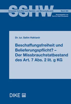 Haktanir |  Beschaffungsfreiheit und Belieferungspflicht? – Der Missbrauchstatbestand des Art. 7 Abs. 2 lit. g KG | Buch |  Sack Fachmedien