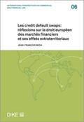 Mion |  Les credit default swaps: réflexions sur le droit européen des marchés financiers et ses effets extraterritoriaux | Buch |  Sack Fachmedien
