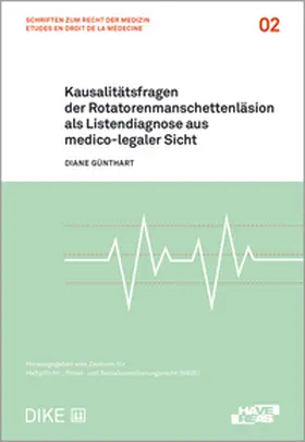 Günthart |  Kausalitätsfragen der Rotatorenmanschettenläsion als Listendiagnose aus medico-legaler Sicht | Buch |  Sack Fachmedien