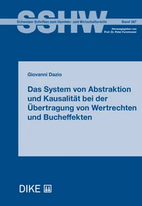 Dazio / Forstmoser |  Das System von Abstraktion und Kausalität bei der Übertragung von Wertrechten und Bucheffekten | Buch |  Sack Fachmedien