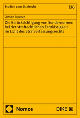 Schultze |  Die Berücksichtigung von Sondernormen bei der strafrechtlichen Fahrlässigkeit | Buch |  Sack Fachmedien