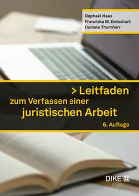 Haas / Betschart / Thurnherr |  Leitfaden zum Verfassen einer juristischen Arbeit | Buch |  Sack Fachmedien