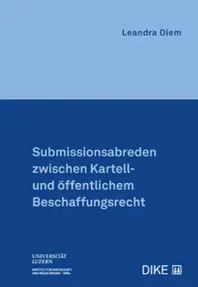 Diem |  Submissionsabreden zwischen Kartell- und öffentlichem Beschaffungsrecht | Buch |  Sack Fachmedien