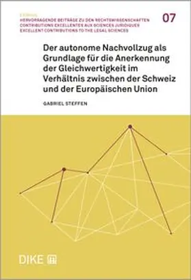 Steffen |  Der autonome Nachvollzug als Grundlage für die Anerkennung der Gleichwertigkeit im Verhältnis zwischen der Schweiz und der Europäischen Union | Buch |  Sack Fachmedien