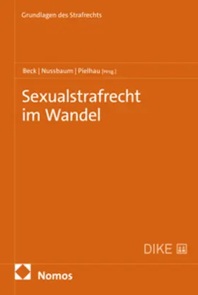 Beck / Nussbaum / Pielhau |  Sexualstrafrecht im Wandel | Buch |  Sack Fachmedien