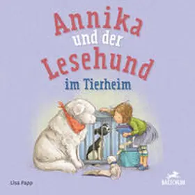Papp |  Annika und der Lesehund im Tierheim | Buch |  Sack Fachmedien