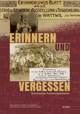 Kanton St. Gallen / Keller-Giger / Haltinner-Schillig |  Erinnern und Vergessen: Ostschweizer Erinnerungskulturen | Buch |  Sack Fachmedien