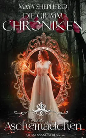 Shepherd |  Die Grimm-Chroniken (Band 7): Das Aschemädchen | Buch |  Sack Fachmedien