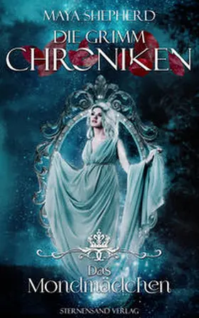 Shepherd |  Die Grimm-Chroniken (Band 12): Das Mondmädchen | Buch |  Sack Fachmedien
