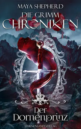 Shepherd |  Die Grimm-Chroniken (Band 16): Der Dornenprinz | Buch |  Sack Fachmedien