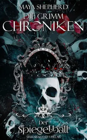 Shepherd |  Die Grimm-Chroniken (Band 20): Der Spiegelball | Buch |  Sack Fachmedien