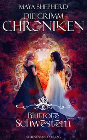 Shepherd |  Die Grimm-Chroniken (Band 21): Blutrote Schwestern | Buch |  Sack Fachmedien