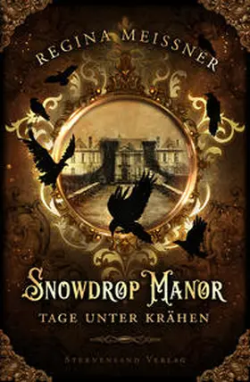 Meißner |  Snowdrop Manor: Tage unter Krähen | Buch |  Sack Fachmedien