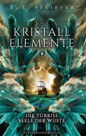 Pfeiffer |  Die Kristallelemente (Band 2): Die türkise Seele der Wüste | Buch |  Sack Fachmedien