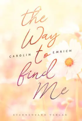 Emrich |  The way to find me: Sophie & Marc | Buch |  Sack Fachmedien