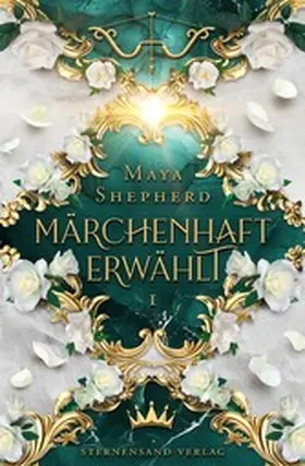 Shepherd |  Märchenhaft-Trilogie (Band 1): Märchenhaft erwählt | eBook | Sack Fachmedien