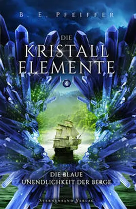 Pfeiffer |  Die Kristallelemente (Band 4): Die blaue Unendlichkeit der Berge | Buch |  Sack Fachmedien