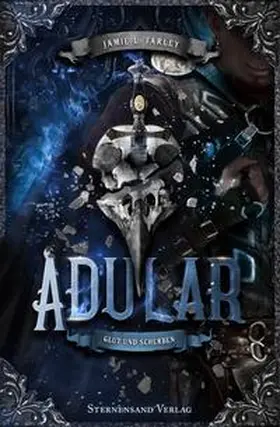 Farley |  Adular (Band 3): Glut und Scherben | Buch |  Sack Fachmedien